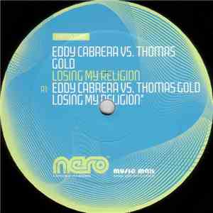 Eddy Cabrera Vs. Thomas Gold - Losing My Religion