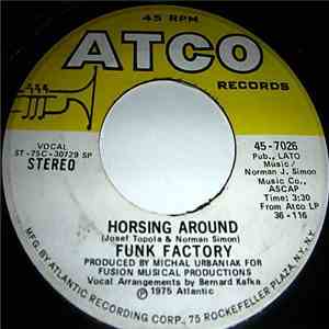 Funk Factory - Horsing Around / After All The World Goes Home