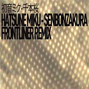 Hatsune Miku - Senbonzakura (Frontliner Remix)
