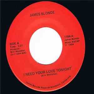 James Blonde - I Need Your Love Tonight B/W Water From My Eyes
