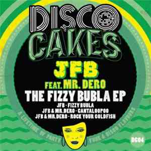 JFB Feat. Mr. Dero - The Fizzy Bubla EP