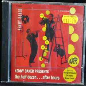 Kenny Baker - Kenny Baker Presents The Half Dozen...After Hours