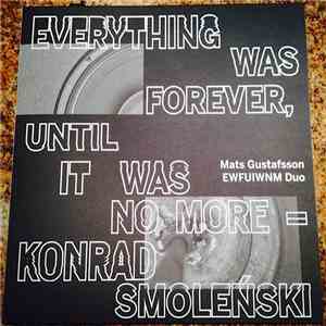 Konrad Smoleński - Everything Was Forever, Until It Was No More = Konrad Smoleński
