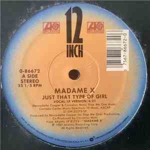 Madame X - Just That Type Of Girl
