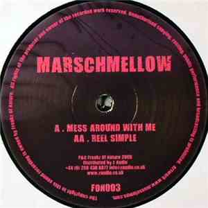Marschmellow - Mess Around With Me / Reel Simple