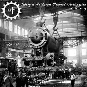 Of - Glory To The Steam-Powered Civilization