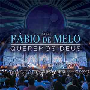 Padre Fábio De Melo - Queremos Deus