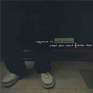 Sequence - Sequence is Zeek Lomax , What You Want From Me?