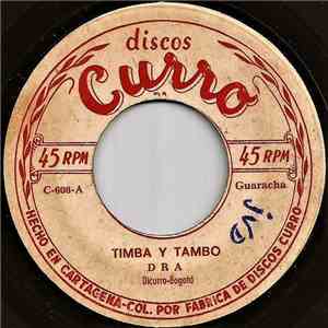 Sonora Curro - Timba Y Tambo / Yo No Quiero Perra