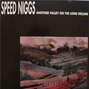 Speed Niggs - Another Valley On The Long Decline