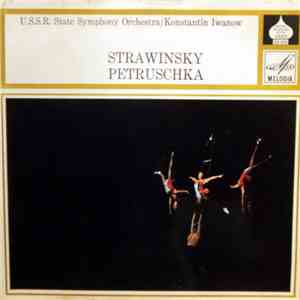Strawinsky - U.S.S.R. State Symphony Orchestra, Konstantin Iwanow - Petrushka