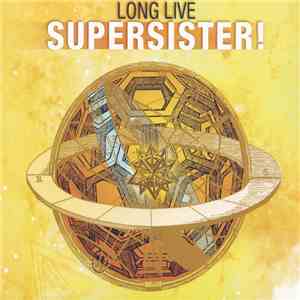 Supersister  - Long Live Supersister!