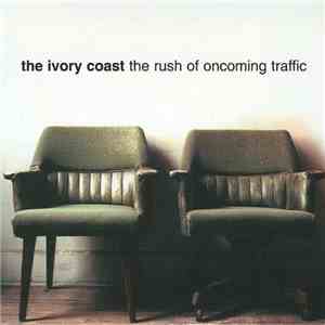 The Ivory Coast - The Rush Of Oncoming Traffic
