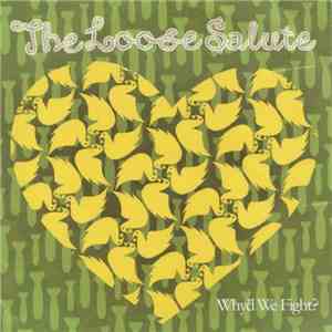 The Loose Salute - Why'd We Fight?