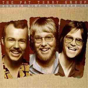 The Pat Terry Group - Heaven Ain't All There Is