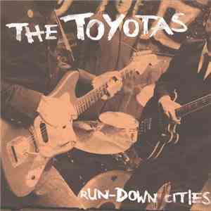 The Toyotas - Run-Down Cities