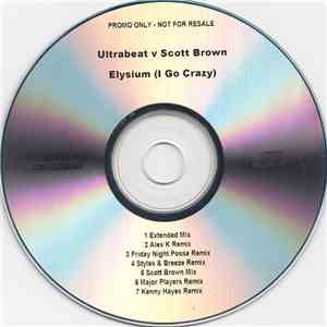 Ultrabeat vs. Scott Brown - Elysium (I Go Crazy)