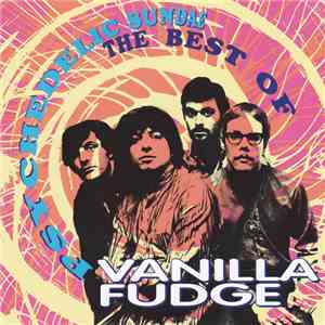 Vanilla Fudge - Psychedelic Sundae: The Best Of
