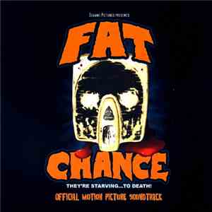 Various - Fat Chance - Official Motion Picture Soundtrack
