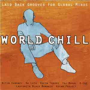 Various - World Chill - Laid Back Grooves For Global Minds
