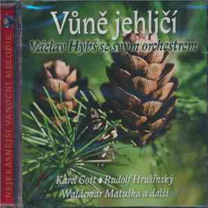 Václav Hybš Se Svým Orchestrem - Vůně Jehličí