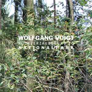 Wolfgang Voigt - Rückverzauberung 10 / Nationalpark