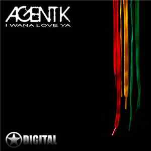 Agent K - I Wanna Love Ya