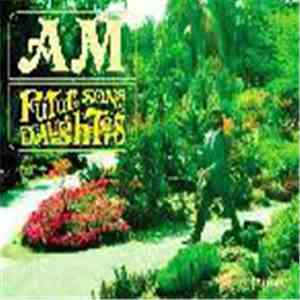 AM  - Future Sons & Daughters