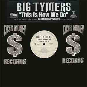 Big Tymers - This Is How We Do