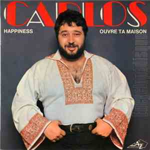 Carlos  - Happiness / Ouvre Ta Maison