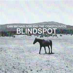 Dan Michaelson And The Coastguards - Blindspot