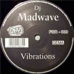 DJ Madwave - Vibrations