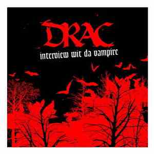 Drac  - Innerview Wit Da Vampire