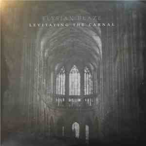 Elysian Blaze - Levitating The Carnal