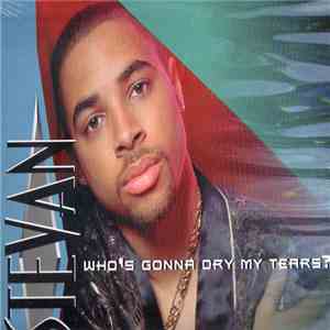 Estevan - Who's Gonna Dry My Tears ?