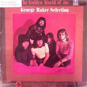 George Baker Selection - The Golden World Of The George Baker Selection