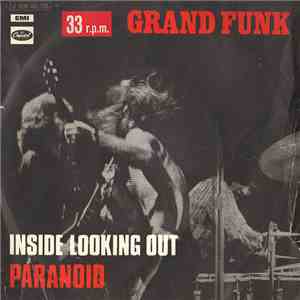 Grand Funk Railroad - Inside Looking Out / Paranoid