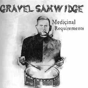 Gravel Samwidge - Medicinal Requirements