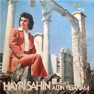 Hayri Şahin - Altın Yıllarım 1