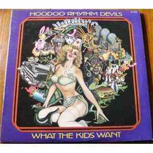 Hoodoo Rhythm Devils - What The Kids Want