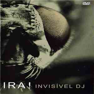 Ira! - Invisível DJ