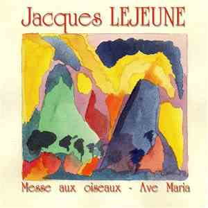 Jacques Lejeune - Messe Aux Oiseaux - Ave Maria