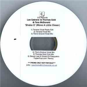 Lee Cabrera vs Thomas Gold & Tara McDonald - Shake It (Move A Little Closer ...
