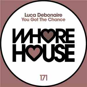 Luca Debonaire - You Got The Chance