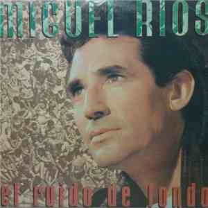 Miguel Ríos - El Ruido De Fondo