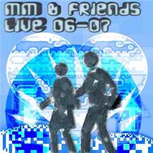 MM - MM & Friends Live 06-07