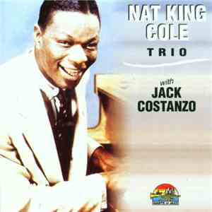 Nat King Cole Trio with Jack Costanzo - Nat King Cole Trio with Jack Costan ...
