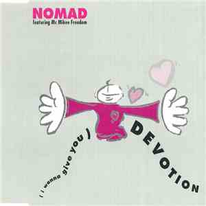 Nomad Featuring Mc Mikee Freedom - (I Wanna Give You) Devotion
