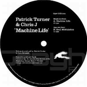 Patrick Turner & Chris J - Machine Life / Soul Modulation