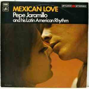 Pepe Jaramillo And His Latin-American Rhythm - Mexican Love